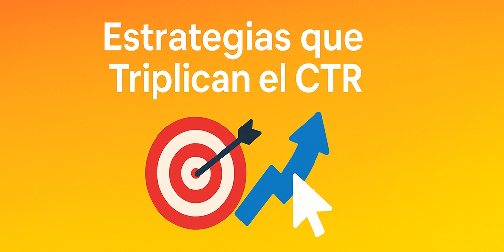 Estrategias que Triplican el CTR